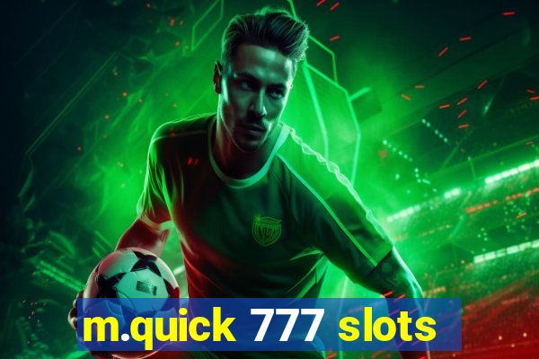 m.quick 777 slots